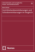 Moritz Nickel - Gerichtsstandsvereinbarungen und Schiedsvereinbarungen im Vergleich