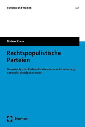 Michael Kurze - Rechtspopulistische Parteien - Ein neuer Typ der Parteienfamilie oder eine Ansammlung nationaler Einzelphänomene?