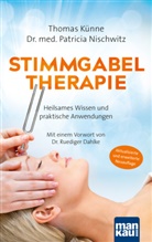 Thomas Künne, Patricia Nischwitz, Patricia (Dr. med.) Nischwitz - Stimmgabeltherapie. Heilsames Wissen und praktische Anwendungen