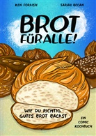 Ken Forkish, Sarah Becan - Brot für alle!