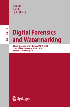 Jian Li, Qi Li, Bin Ma, Jian Li, Qi Li, … - Digital Forensics and Watermarking 22nd International Workshop, IWDW 2023, Jinan, China, November 25-26, 2023, Revised Selected Papers