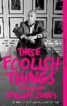 Dylan Jones - These Foolish Things