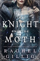 Rachel Gillig - The Knight and the Moth