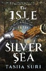 Tasha Suri - The Isle in the Silver Sea