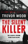 Trevor Wood, Wood Trevor - The Silent Killer
