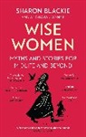 Sharon Blackie, Blackie Sharon, Angharad Wynne, Wynne Angharad - Wise Women