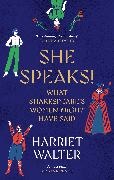 Harriet Walter, Walter Harriet - She Speaks! What Shakespeare's Women Might Have Said