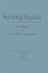 Peter W. Hochachka, Peter L. Lutz, Peter L. (Florida Atlantic University Lutz, Myron Rosenthal, Thomas J. Sick - Surviving Hypoxia
