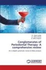 Dr. Yogita Landge, Yogita Landge, Dr. Nikesh Moolya, Nikesh Moolya, Dr. Nilima Rajhans, Nilima Rajhans - Conglomerates of Periodontal Therapy- A comprehensive review