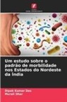 Dipak Kumar Das, Murali Dhar - Um estudo sobre o padrão de morbilidade nos Estados do Nordeste da Índia