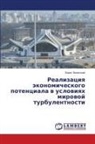 Boris Zalesskij - Realizaciq äkonomicheskogo potenciala w uslowiqh mirowoj turbulentnosti