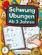 Laura Eichelberger - Schwungübungen Ab 3 Jahren Übungsheft Mit Schwungübungen Zur Erhöhung Der Konzentration, Augen-Hand-Koordination Und Feinmotorik. Ideale Vorbereitung Für Den Kindergarten!