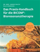Sabine Rauch, Olle Svensson - Das Praxis-Handbuch für die BICOM®-Bioresonanztherapie