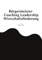 Jörg Becker - Bürgermeister-Coaching Leadership Wirtschaftsförderung