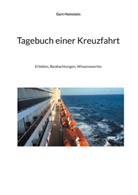 Gert Heinstein - Tagebuch einer Kreuzfahrt