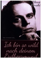 Klaus Kinski - Klaus Kinski: Ich bin so wild nach deinem Erdbeermund (Unzensierte Originalfassung) (Hardcover)
