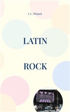 L C Wizard, L. C. Wizard, L.C. Wizard - Latin Rock
