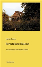 Marion Scheer - Schutzlose Räume