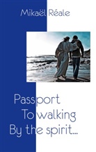 Mikael Reale - Passport to Walking by the spirit