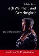 Juan Eduardo Rojas-Vásquez - Auf der Suche nach Wahrheit und Gerechtigkeit