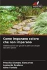 Priscilla Siomara Gonçalves, Leonardo Scalisse, Aline Toniolo - Come imparano coloro che non imparano