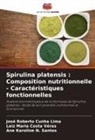Leiz Maria Costa Véras, José Roberto Cunha Lima, Ane Karoline N. Santos - Spirulina platensis : Composition nutritionnelle - Caractéristiques fonctionnelles