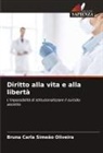 Bruna Carla Simeão Oliveira - Diritto alla vita e alla libertà