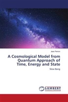 Jean Perron - A Cosmological Model from Quantum Approach of Time, Energy and State