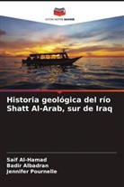 Badir Albadran, Saif Al-Hamad, Jennifer Pournelle - Historia geológica del río Shatt Al-Arab, sur de Iraq