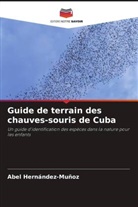 Abel Hernández-Muñoz - Guide de terrain des chauves-souris de Cuba