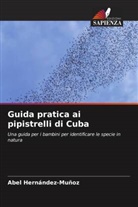 Abel Hernández-Muñoz - Guida pratica ai pipistrelli di Cuba