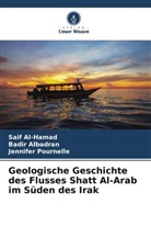 Badir Albadran, Saif Al-Hamad, Jennifer Pournelle - Geologische Geschichte des Flusses Shatt Al-Arab im Süden des Irak