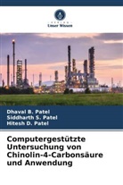 Dhaval B Patel, Dhaval B. Patel, Hitesh D Patel, Hitesh D. Patel, Siddharth S Patel, Siddharth S. Patel - Computergestützte Untersuchung von Chinolin-4-Carbonsäure und Anwendung