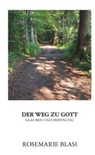 MMag Dr Rosemarie Blasi, MMag. Dr. Rosemarie Blasi, MMag. Rosemarie Blasi - Der Weg zu Gott