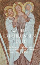 Margarete Schmidt - Gotteserfahrungen heute