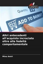Mina Amiri - Altri antecedenti all'acquisto incrociato oltre alla fedeltà comportamentale