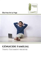 Élia Fran de La Vega - GÉNOCIDE FAMILIAL