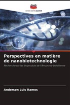 Anderson Luis Ramos - Perspectives en matière de nanobiotechnologie