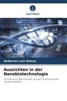 Anderson Luis Ramos - Aussichten in der Nanobiotechnologie