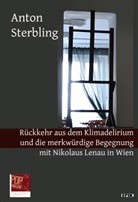 Anton Sterbling - Rückkehr aus dem Klimadelirium und die merkwürdige Begegnung mit Nikolaus Lenau in Wien.