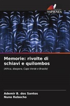 Nuno Rebocho, Ademir B. Dos Santos - Memorie: rivolte di schiavi e quilombos