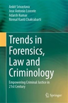 Adarsh Kumar, Jose Antonio Lorente, Nirmal Kanti Chakrabarti, Nirmal Kanti Chakrabarti, Jose Antonio Lorente, Ankit Srivastava - Trends in Forensics, Law and Criminology