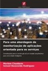 Ismael Bouassida Rodriguez, Mariam Chaabane - Para uma abordagem de monitoriza&ccedil;&atilde;o de aplica&ccedil;&otilde;es orientada para os servi&ccedil;os