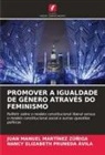 Juan Manuel Martinez Zúñiga, Nancy Elizabeth Pruneda Avila - PROMOVER A IGUALDADE DE GÉNERO ATRAVÉS DO FEMINISMO