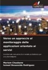 Ismael Bouassida Rodriguez, Mariam Chaabane - Verso un approccio al monitoraggio delle applicazioni orientato ai servizi