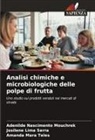 Adenilde Nascimento Mouchrek, Josilene Lima Serra, Amanda Mara Teles - Analisi chimiche e microbiologiche delle polpe di frutta
