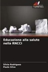 Silvia Rodrigues, Paulo Silva - Educazione alla salute nella RNCCI