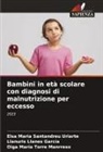 Llanuris Llanes Garc&iacute;a, Elsa Maria Santandreu Uriarte, Oiga Mar&iacute;a Torre Manrreso - Bambini in et&agrave; scolare con diagnosi di malnutrizione per eccesso