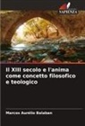 Marcos Aurélio Balaban - Il XIII secolo e l'anima come concetto filosofico e teologico
