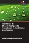 Balamurugan Kunjithapatham - I romanzi di Shashideshpande rispetto al femminismo: Un discorso